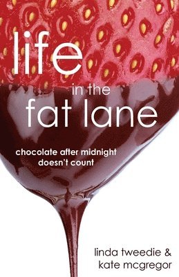 Kate McGregor, Linda Tweedie - Life in the Fat Lane: Chocolate after Midnight doesn't count, Häftad. Tillgänglighet: Lägg i varukorg