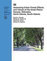 bokomslag Assessing Urban Forest Effects and Values of the Great Plains: Kansas, Nebraska, North Dakota, South Dakota