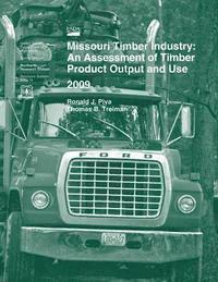 bokomslag Missouri Timber Industry: An Assessment of Timber Product Output and Use 2009