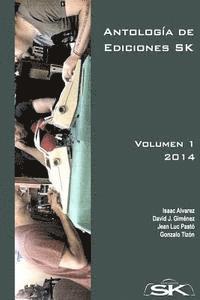bokomslag Antología de Ediciones SK: Colección de relatos, de distintos géneros, publicados en Ediciones SK por escritores de la editorial y colaboradores