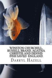 bokomslag Winston Churchill, Russell Brand, Agatha Christie and Dennis Fish saved England: The fight for Westminster