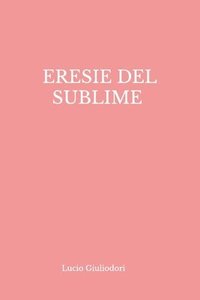 bokomslag Eresie del Sublime