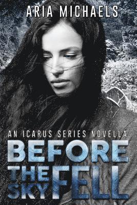 Before the Sky Fell (An Icarus Series Novella) 1