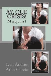 Ay, que crisis!: Maquial 1