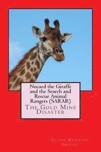 bokomslag Nocaed the Giraffe and the Search and Rescue Animal Rangers (Sarar): The Gold Mine Disaster