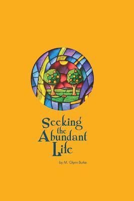 Seeking The Abundant Life 1