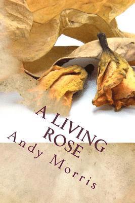 A Living Rose 1