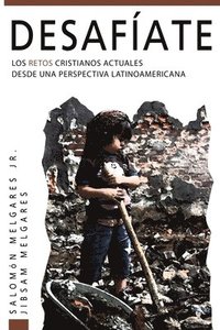 bokomslag Desafíate: Los retos cristianos actuales desde una perspectiva latinoamericana