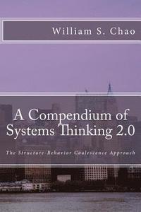 bokomslag A Compendium of Systems Thinking 2.0: The Structure-Behavior Coalescence Approach