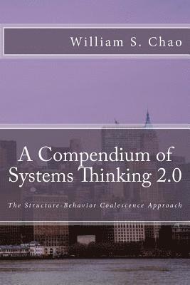 A Compendium of Systems Thinking 2.0: The Structure-Behavior Coalescence Approach