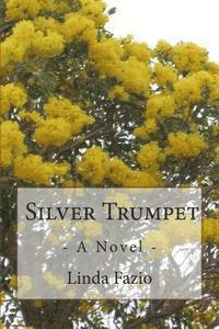 bokomslag Silver Trumpet: - A Novel -