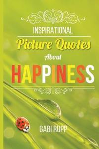 bokomslag Inspirational Picture Quotes about Happiness