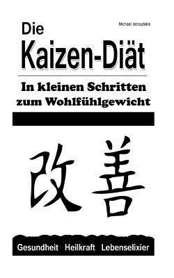 bokomslag Die Kaizen-Diät: In kleinen Schritten zum Wohlfühlgewicht (Abnehmen, Diät, WISSEN KOMPAKT)