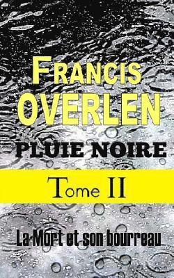 Pluie noire tome II: La mort et son bourreau 1