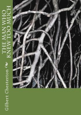 Gilbert K. Chesterton - The Man Who Knew Too Much: Murder Mystery, Häftad
