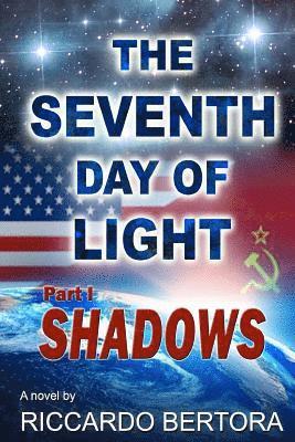 The Seventh Day of Light: Part One: Shadows 1