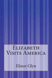 bokomslag Elizabeth Visits America