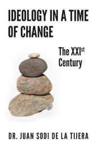 bokomslag Ideology in a Time of Change: The XXIst Century