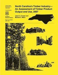 bokomslag North Carolina's Timber Industry- An Assessment of Timber Product Output and Use,2007