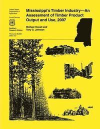 bokomslag Mississippi's Timber Industry- An Assessment of Timber Product Output and Use,2007