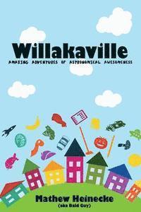 bokomslag Willakaville: Amazing Adventures of Astronomical Awesomeness