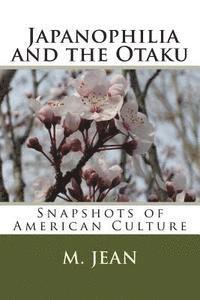 bokomslag Snapshots of American Culture: Japanophilia and the Otaku