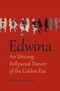 bokomslag Edwina: An Unsung Bollywood Dancer of the Golden Era