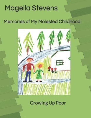 bokomslag Memories of My Molested Childhood: Growing Up Poor