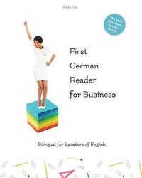 bokomslag First German Reader for business bilingual for speakers of English