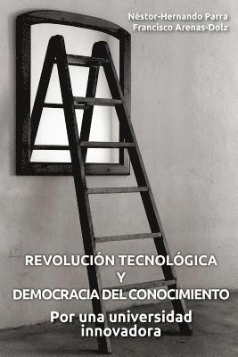 Revolución tecnológica y democracia del conocimiento: Por una universidad innovadora 1