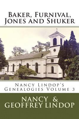 bokomslag Baker, Furnival, Jones and Shuker: Nancy Lindop's Genealogies Volume 3