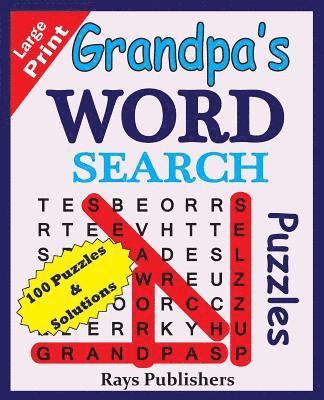 Grandpa's WORD SEARCH Puzzles (100 puzzles for hours of challenging fun) 1