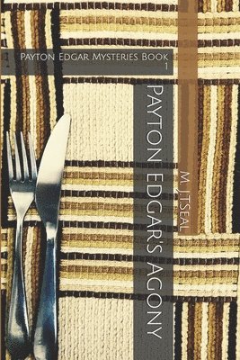 M. J. T. Seal - Payton Edgar's Agony: Payton Edgar Mysteries Book 1, Häftad