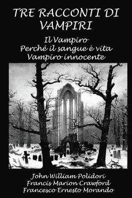 Tre racconti di vampiri: Il Vampiro - Perchè il sangue è vita - Vampiro innocente 1