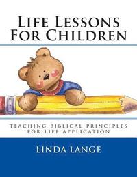 bokomslag Life Lessons For Children: teaching biblical principles for easy life application