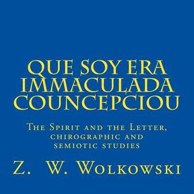 Que soy era immaculada councepciou: The Spirit and the Letter, a chirographic and semiotic study 1