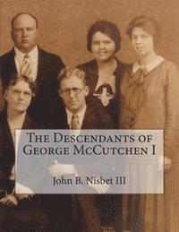 John Byers Nisbet III - The Descendants of George McCutchen I, Häftad