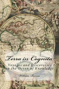 bokomslag Terra in Cognita: Voyages and Discoveries on the Ocean of Knowledge