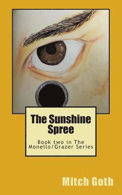 Mitch Goth - The Sunshine Spree: Book two in The Monello/Grazer Series, Häftad