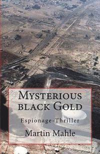 bokomslag Mysterious Black Gold: Espionage-Thriller