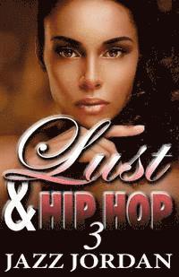 bokomslag Lust & Hip Hop 3 (The Ms. Mogul Series)