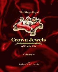 bokomslag The King's Royal Crown Jewels of Poetic Life: Volume iv: Volume iv