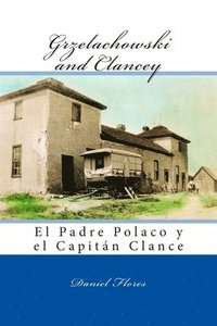 bokomslag Grzelachowski and Clancey: El Padre Polaco y el Capitán Clance