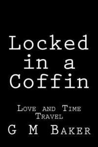 bokomslag Locked in a Coffin: Love and Time Travel