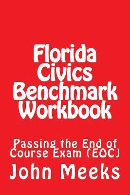 Florida Civics Benchmark Workbook: Passing the End of Course Exam (EOC) 1