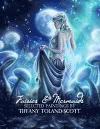 bokomslag Fairies and Mermaids: Selected Paintings By Tiffany Toland-Scott