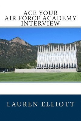 Ace Your Air Force Academy Interview 1