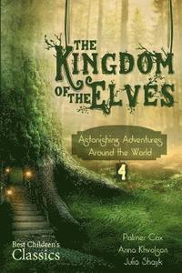 bokomslag The Kingdom of the Elves: Astonishing Adventures around the World