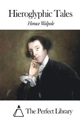 Horace Walpole, The Perfect Library - Hieroglyphic Tales, Häftad
