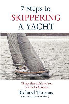 7 Steps to Skippering a Yacht: Things they didn't tell you on your RYA course 1